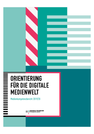 Orientierung für die digitale Medienwelt: Medienkompetenzbericht 2019/20
