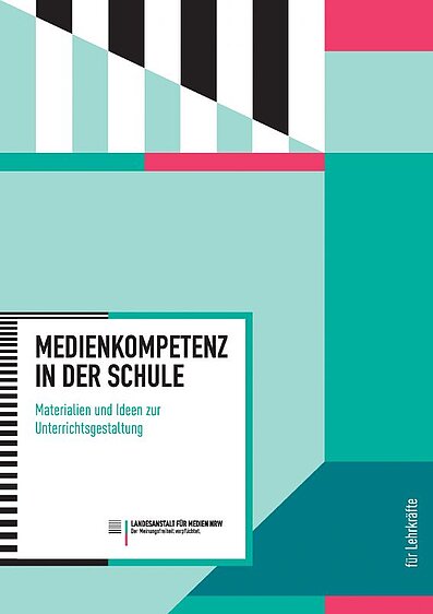 Medienkompetenz in der Schule - Materialien und Ideen zur Unterrichtsgestaltung